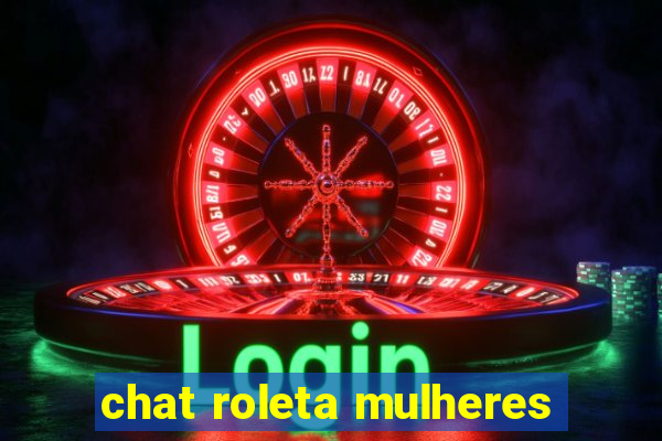 chat roleta mulheres